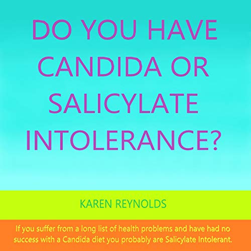 Cover of Do You Have Candida or Salicylate Intolerance?