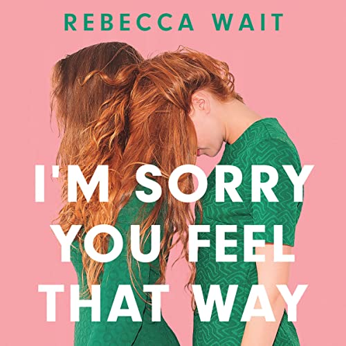 Cover of I'm Sorry You Feel That Way
