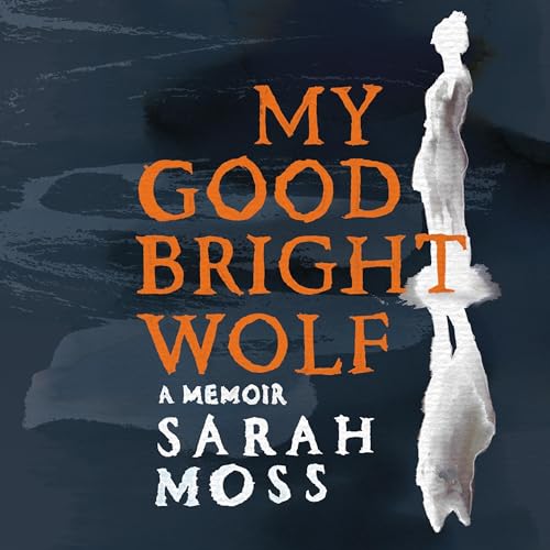 Cover of My Good Bright Wolf