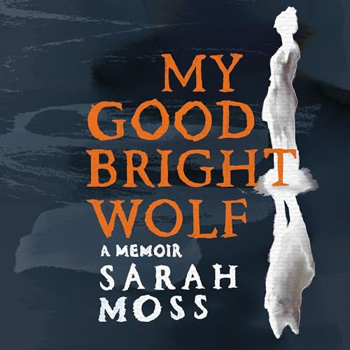 Cover of My Good Bright Wolf