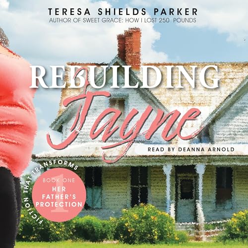 Cover of Rebuilding Jayne: Her Father's Protection