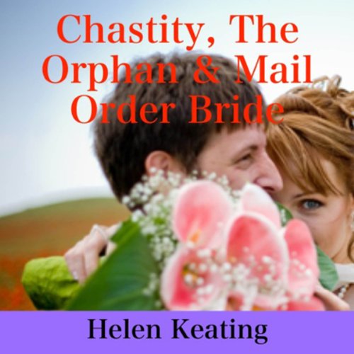 Cover of Chastity, the Orphan & Mail Order Bride