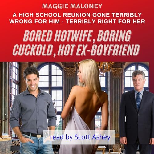 Cover of Bored Hotwife, Boring Cuckold, Hot Ex-Boyfriend