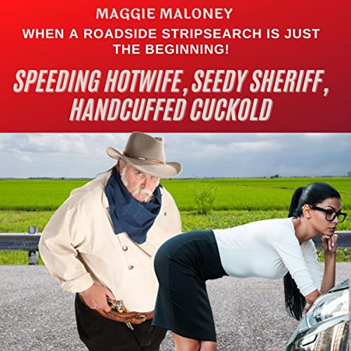 Cover of Speeding Hotwife, Seedy Sheriff, Handcuffed Cuckold
