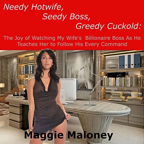 Cover of Needy Hotwife, Seedy Boss, Greedy Cuckold