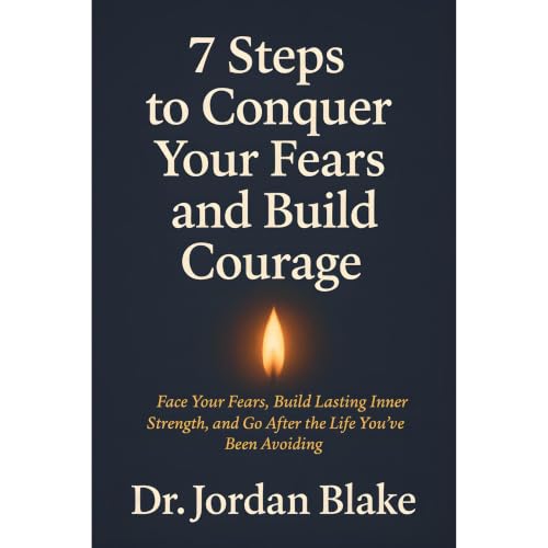 Cover of 7 Steps to Conquer Your Fears and Build Courage
