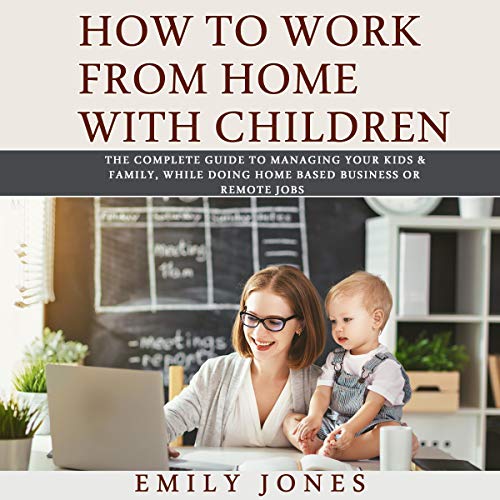 Cover of How to Work from Home with Children