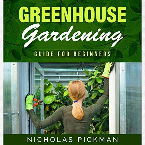 Cover of Greenhouse Gardening: Guide for Beginners
