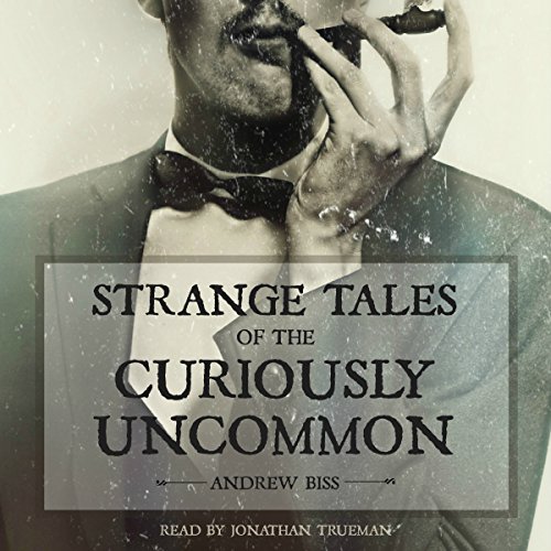 Cover of Strange Tales of the Curiously Uncommon
