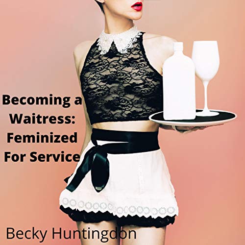 Cover of Becoming a Waitress: Feminized for Service