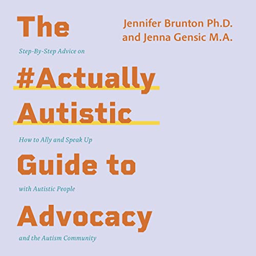 Cover of The #ActuallyAutistic Guide to Advocacy
