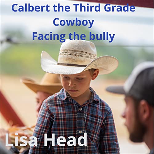 Cover of Calbert: The Third Grade Cowboy/Facing the Bully