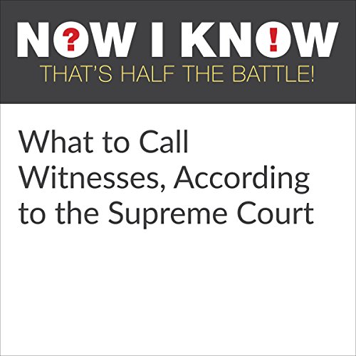 Cover of What to Call Witnesses, According to the Supreme Court