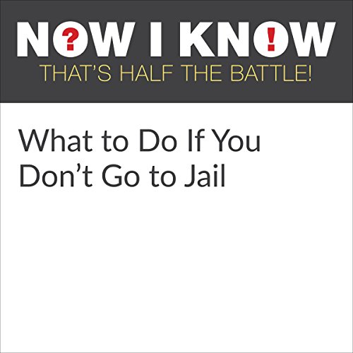 Cover of What to Do If You Don't Go to Jail