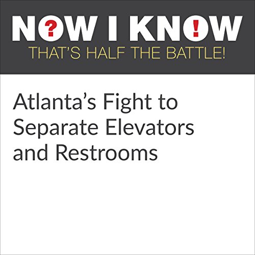 Cover of Atlanta's Fight to Separate Elevators and Restrooms