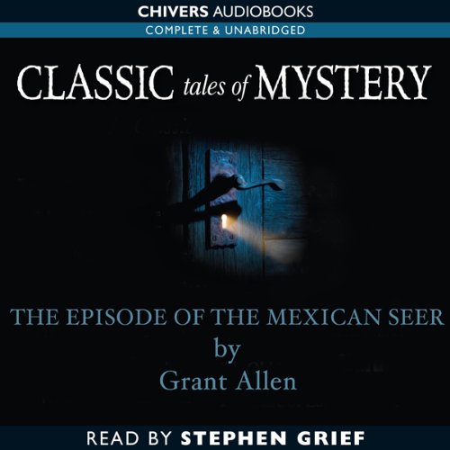 Cover of Classic Tales of Mystery: The Episode of the Mexican Seer