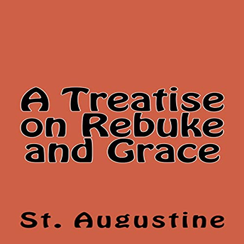 Cover of A Treatise on Rebuke and Grace