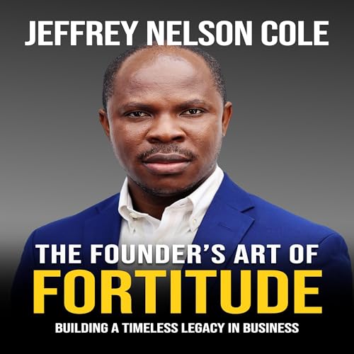Cover of The Founder's Art of Fortitude