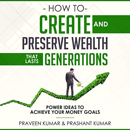 Cover of How to Create and Preserve Wealth That Lasts Generations
