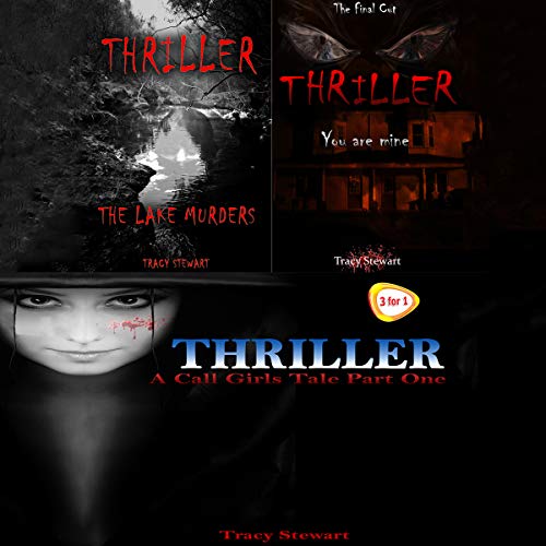 Cover of Thriller: You Are Mine, The Lake Murders, and A Call Girl’s Tale Part One