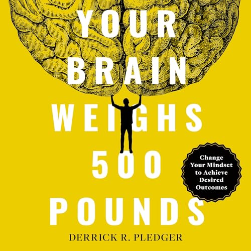 Cover of Your Brain Weighs 500 Pounds