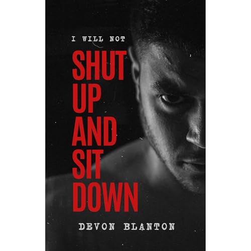 Cover of I Will Not Shut Up and Sit Down