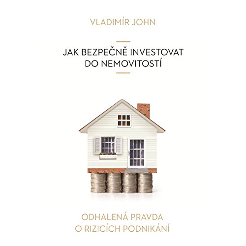 Cover of Jak bezpecne investovat do nemovitosti