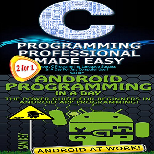 Cover of C Programming Professional Made Easy & Android Programming in a Day