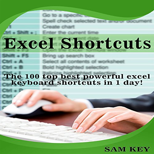 Cover of Excel Shortcuts: The 100 Top Best Powerful Excel Keyboard Shortcuts in 1 Day!