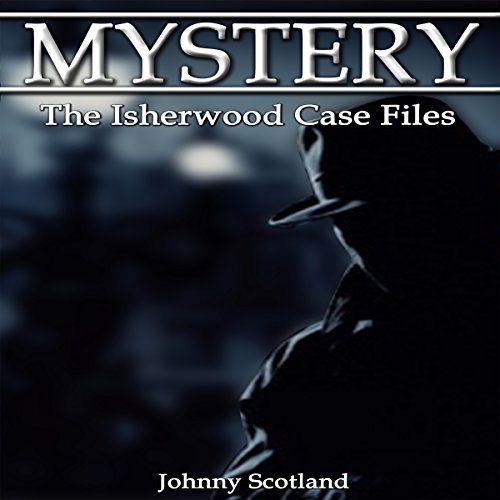 Cover of The Isherwood Case Files