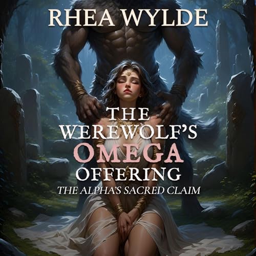 Cover of The Werewolf’s Omega Offering: The Alpha’s Sacred Claim