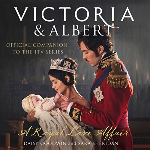 Cover of Victoria and Albert - A Royal Love Affair