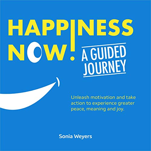 Cover of Happiness Now ! A Guided Journey