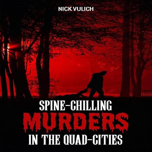 Cover of Spine-Chilling Murders in the Quad-Cities