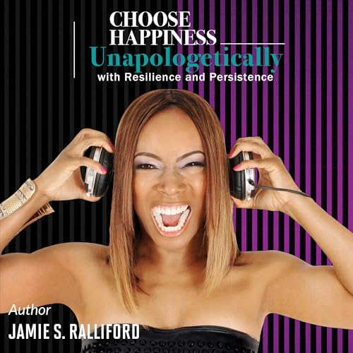 Cover of Choose Happiness Unapologetically
