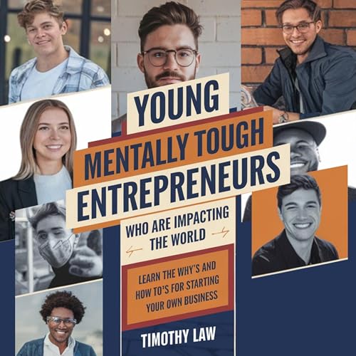 Cover of Young, Mentally Tough Entrepreneurs Who Are Impacting the World