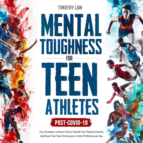 Cover of Mental Toughness for Teen Athletes, Post Covid-19