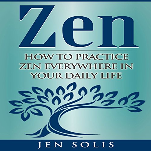 Cover of Zen: How to Practice Zen Everywhere in Your Daily Life