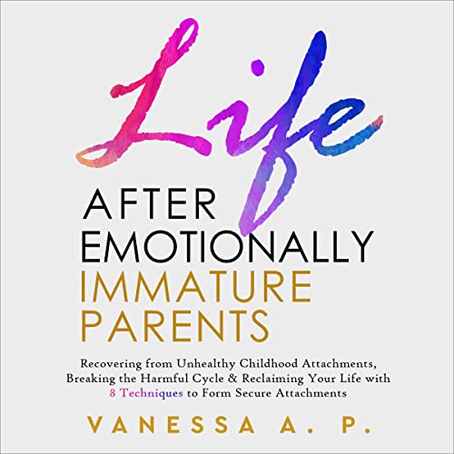 Cover of Life After Emotionally Immature Parents
