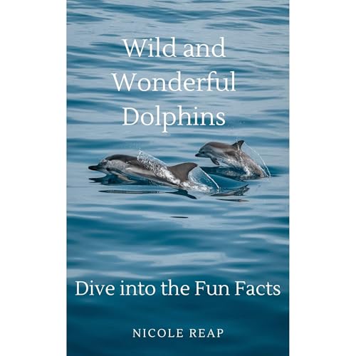 Cover of Wild and Wonderful Dolphins