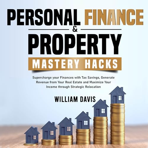 Cover of Personal Finance & Property Mastery Hacks