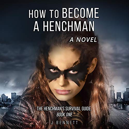 Cover of How to Become a Henchman, A Novel