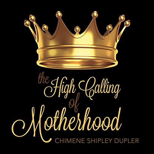 Cover of The High Calling of Motherhood