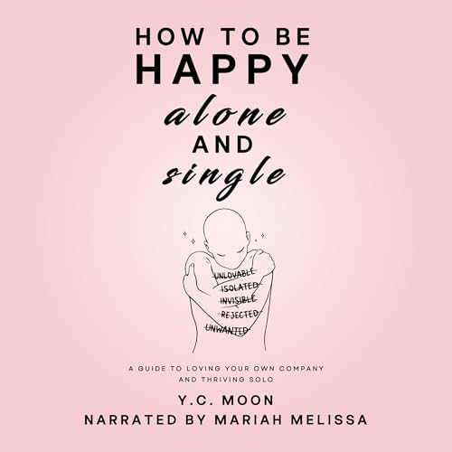 Cover of How to Be Happy Alone and Single