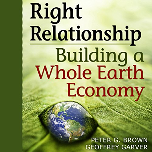 Cover of Right Relationship: Building a Whole Earth Economy