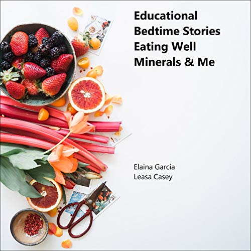 Cover of Educational Bedtime Stories: Eating Well - Minerals & Me