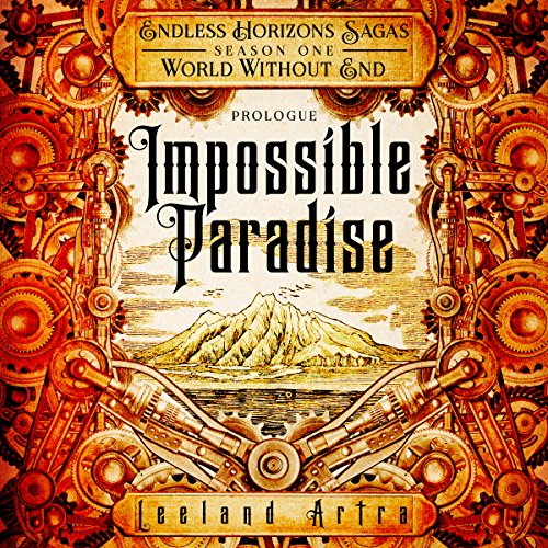 Cover of Impossible Paradise: Endless Horizons Sagas, Season One Prologue