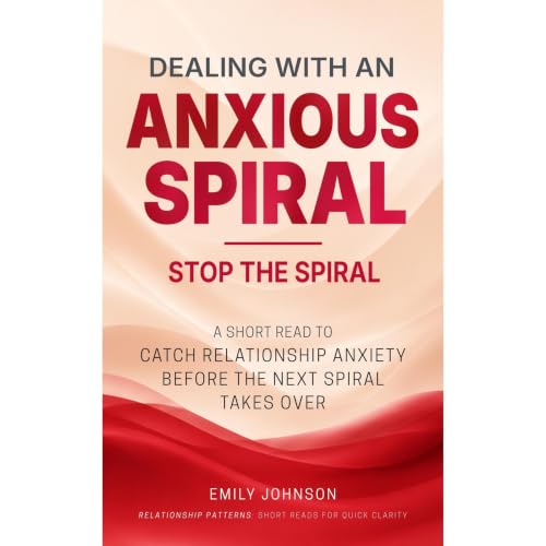 Cover of Dealing With An Anxious Spiral