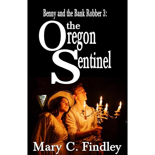 Cover of Benny and the Bank Robber 3: The Oregon Sentinel