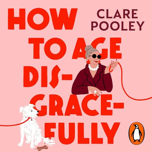 Cover of How to Age Disgracefully